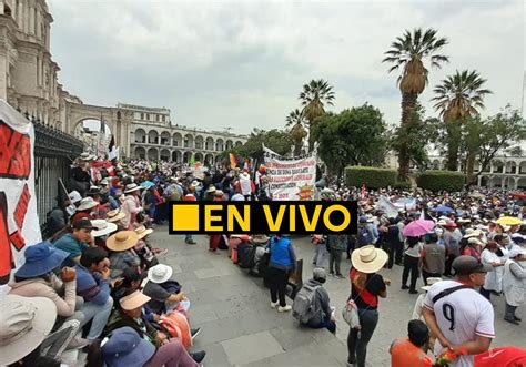 Protestas En Arequipa EN VIVO Jornada De Manifestaciones Y Bloqueos