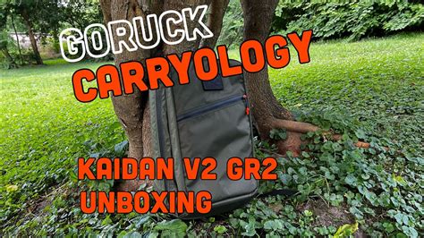 Goruck Carryology Kaidan GR2 34L V2 Unboxing First Look YouTube