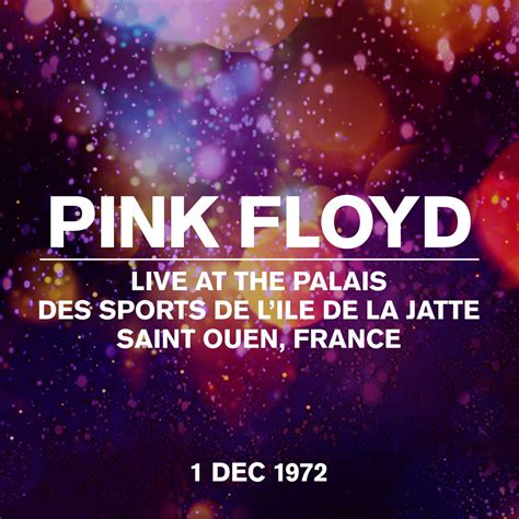 Pink Floyd Live At The Palais Des Sports De L Ile De La Jatte Saint