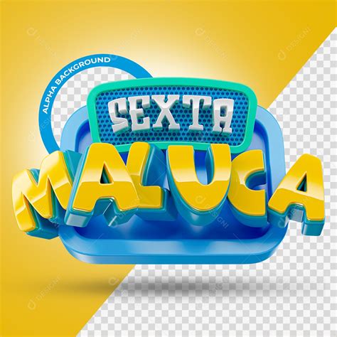 Sexta Maluca Selo 3D para Composição PSD download Designi