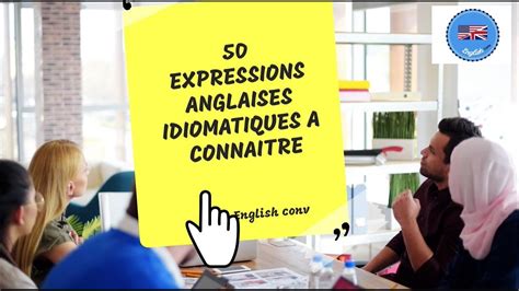 50 Expressions Idiomatiques Anglaises A Connaitre Youtube