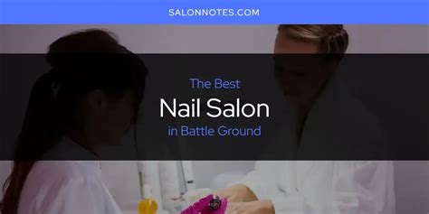 The Absolute Best Nail Salon In Battle Ground Updated 2024