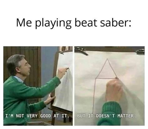 I made a BeatSaber meme : r/beatsaber