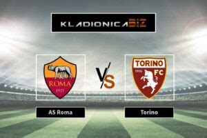 Tip dana AS Roma vs Torino četvrtak 20 45 Kladionica Biz