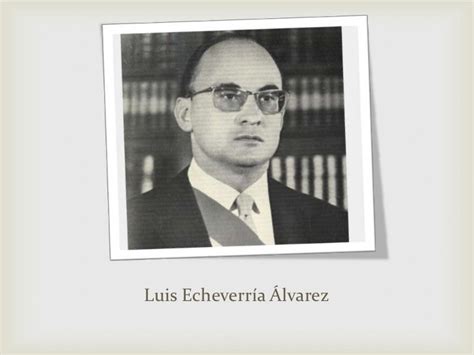 El Sexenio De Luis Echeverria