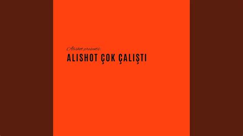 Alishot Çok Çalıştı YouTube