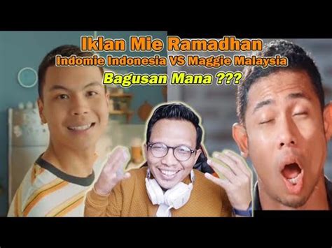 Iklan Mie Ramadhan Indomie Indonesia Vs Maggie Malaysia Lebih