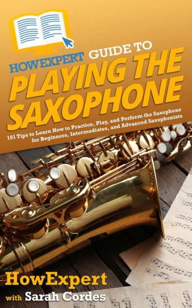 Howexpert Guide To Playing The Saxophone Tips To Learn How To