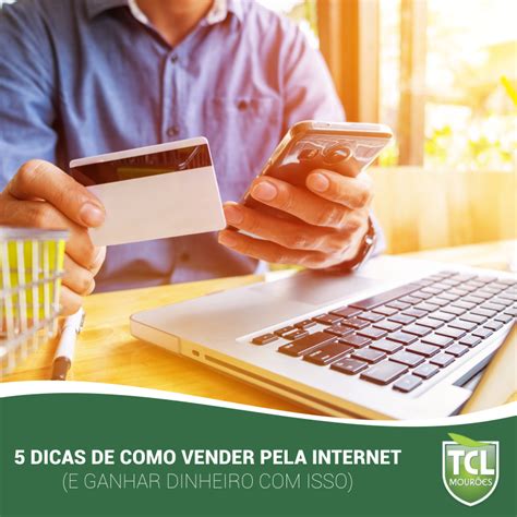 5 Dicas De Como Vender Pela Internet E Ganhar Dinheiro Isso TCL