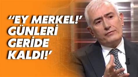 Gazeteci Sedat Bozkurt Ey Merkel G Nleri Geride Kald Youtube