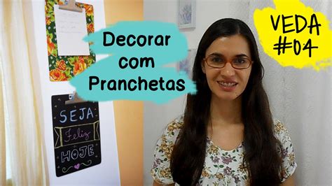 Como Fazer Pranchetas Decoradas Veda Customizando Mariely Del