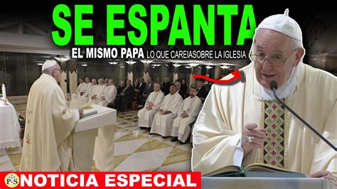 El MISMO PAPA Se ESPANTA Y SE IMPRESIONA De ESTO QUE DIRA QUE CAERIA