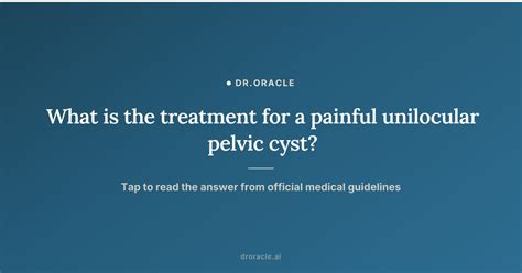 treatment   painful unilocular pelvic cyst
