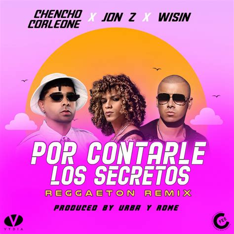 Por Contarle Los Secretos Reggaeton Remix Song And Lyrics By Jon Z