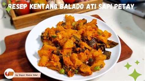 Bikin Kentang Balado Ati Sapi Petay Dijamin Anti Gagal Enak Disantap