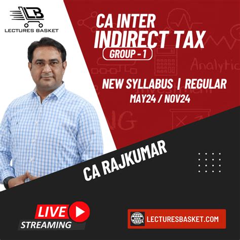 Ca Inter Gst Live New Syllabus By Ca Rajkumar For May Nov