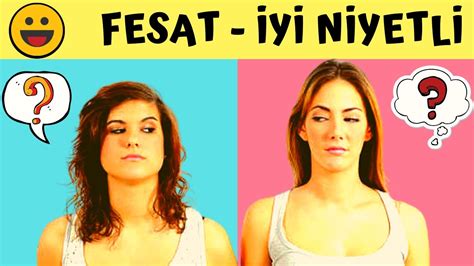 Fesat İyi Niyetli Hangisi Sensin Test Et Eğlenceli Kişilik