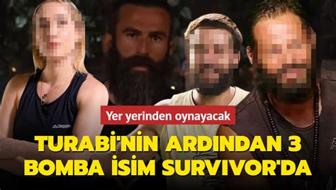 Turabi Nin Vedas N N Ard Ndan Survivor A Gelen Isimler Belli Oldu