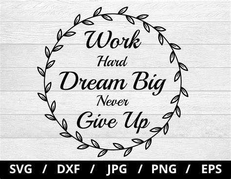 Work Hard Dream Big Never Give Up Svg Inspirational Quotes Etsy Canada