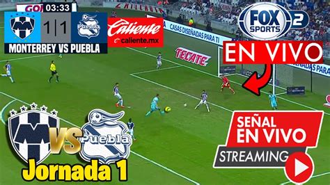 Top Imagen Juego De Rayados Vs Puebla En Vivo Viaterra Mx