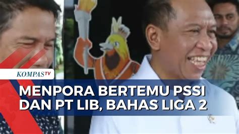 Menpora Pssi Pt Lib Bertemu Bahas Kelanjutan Kompetisi Liga Dua Youtube