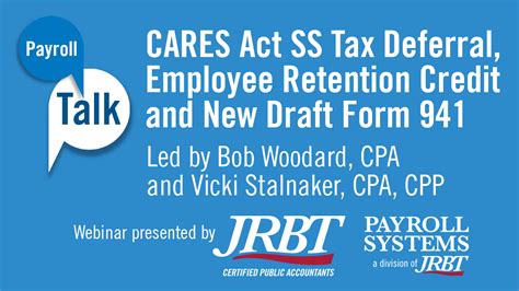 Payroll Talk Webinar Cares Act Ss Tax Deferral Employee Retention Credit And New Draft Form