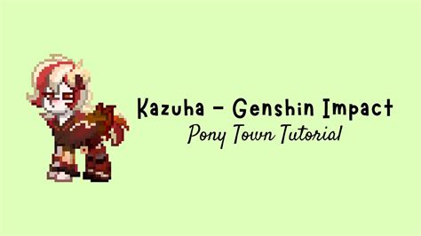 Kazuha Genshin Impact Pony Town Tutorial Youtube