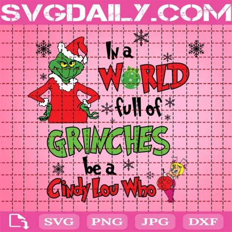 In A World Full Of Grinches Be A Cindy Lou Who Svg Svgdaily Daily Free Premium Svg Files