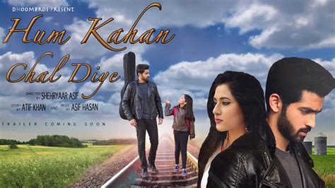 Hum Kahan Chal Diye Motion Poster Youtube