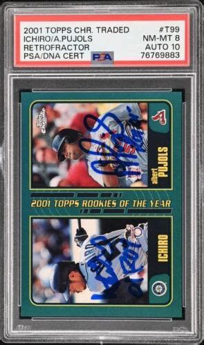 2001 Topps Chrome Traded T99 A Pujols Ichiro Retrofractor PSA 8 AUTO 10