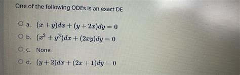 Solved One Of The Following ODEs Is An Exact Chegg