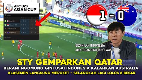 QATAR GEMPAR STY NGOMONG GINI USAI TIMNAS KALAHKAN AUSTRALIA YouTube