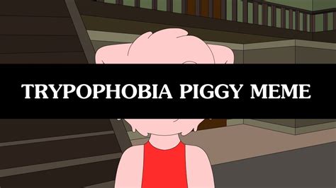 Trypophobia Meme Roblox Piggy Animation YouTube