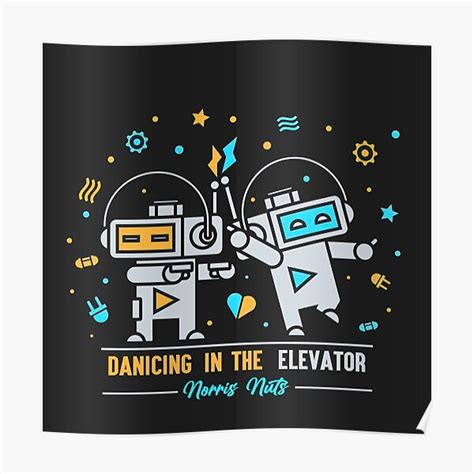 "Dancing in The Elevator, Norris Nuts Dancing robots" Poster by graphic-genie | Redbubble