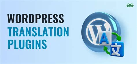 8 Best WordPress Translation Plugins In 2024 GeeksforGeeks