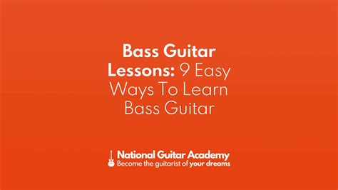 Bass Guitar Lessons 9 Easy Ways To Learn Bass Guitar National Guitar Academy