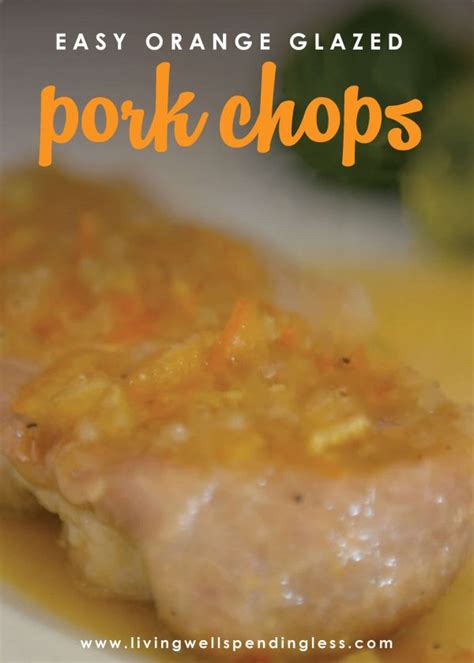 Easy Orange Glazed Pork Chops Freezer Friendly Recipe