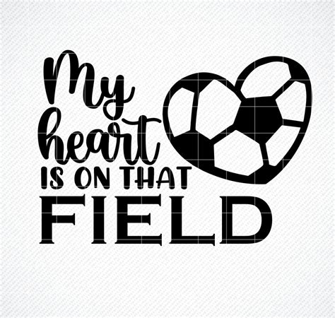 My Heart Is On That Field Svg Cutting File Soccer Mom Svg Etsy