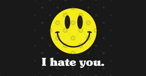 Smiley Emoji I Hate You - Smiley Emoji - T-Shirt | TeePublic