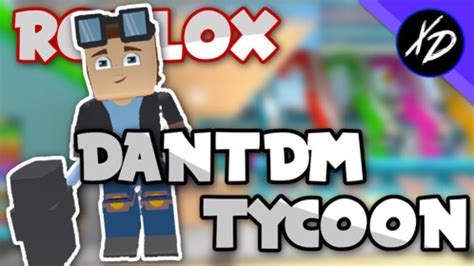 K Visits Player Dantdm Tycoon Roblox