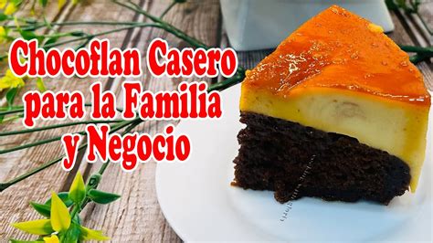 Chocoflan Casero Receta Deliciosa Para La Familia Y Negocio Youtube