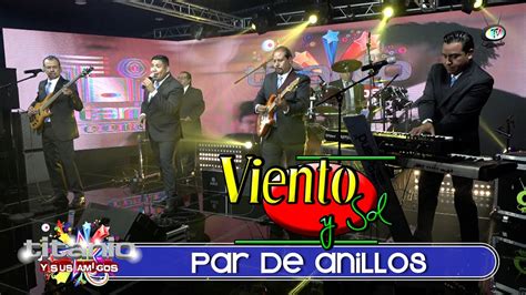 Grupo Viento Y Sol Par De Anillos Video Oficial Youtube