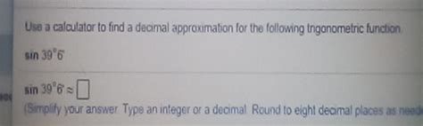 Solved Use a calculator to find a decimal approximation for | Chegg.com