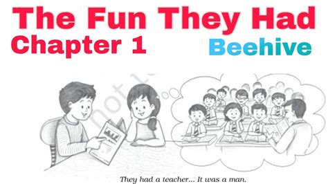 The Fun They Had Chapter 1 Class 9 Beehive Ncert Book Explanation Youtube