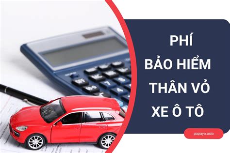 Cách tính và bảng phí bảo hiểm thân vỏ xe ô tô năm 2023