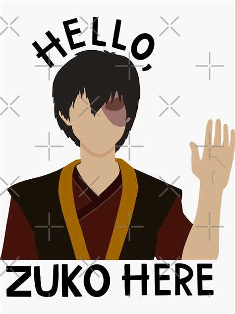 Hello Zuko Here Sticker For Sale By Sararegs Redbubble