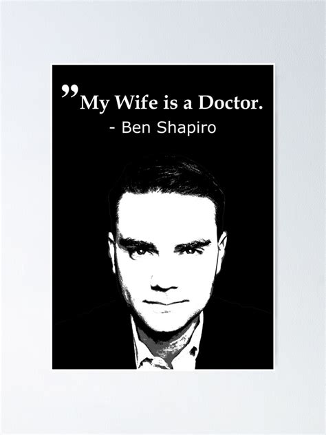 "Ben Shapiro My Wife Is A Doctor" Poster for Sale by denisseinfeld ...