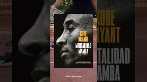 Resumen Del Libro Mentalidad Mamba De Kobe Bryant Youtube