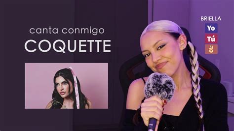 Coquette Canta con Kay VERSIÓN COMPLETA Briella YouTube