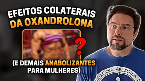 Efeitos Colaterais Da OXANDROLONA E Demais ANABOLIZANTES Em MULHERES